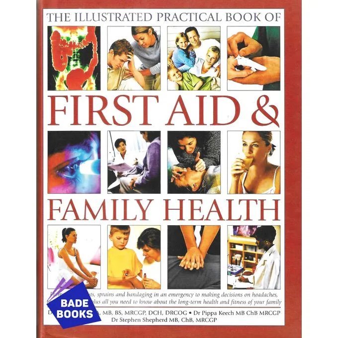 The Illustrated Practical Book of Family Health & First Aid